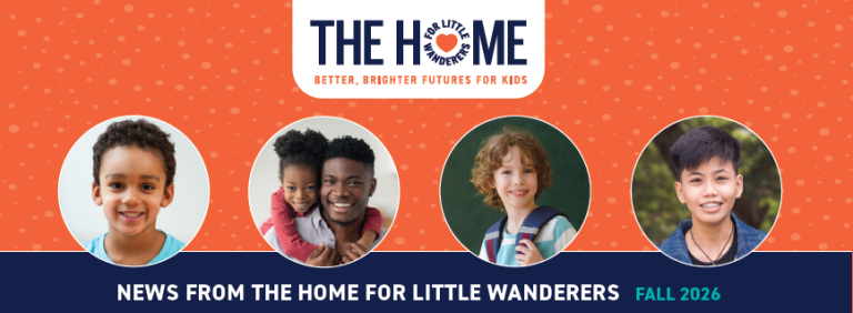 Home for Little Wanderers Fall 2026 Newsletter Header